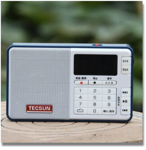 TECSUN Q3
Power Sources: 3.7V lithium battery (not included); DC 5V (250mA) external charger (not included)
Unit size: 103 x 62 x 23 mm (W x H x D)
Accessories: carrying strap, USB cable, line-in audio cable, English manual TECSUN Q3
Power Sources: 3.7V lithium battery (not included); DC 5V (250mA) external charger (not included)
Unit size: 103 x 62 x 23 mm (W x H x D)
Accessories: carrying strap, USB cable, line-in audio cable, English manual